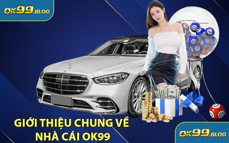 Giới thiệu chung về nhà cái OK99