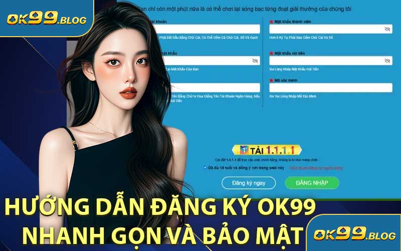Hướng Dẫn Đăng Ký OK99 Nhanh Gọn Và Bảo Mật