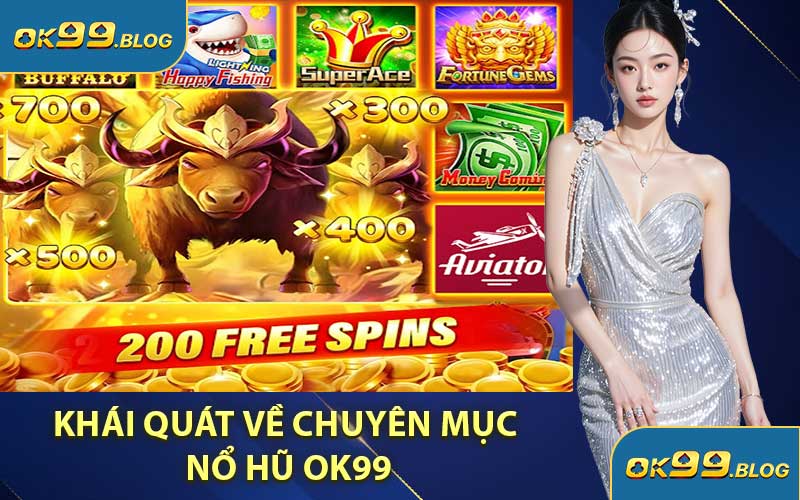Khái Quát Về Chuyên Mục Nổ Hũ OK99