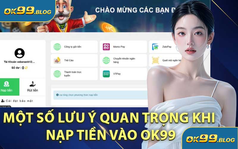 Một Số Lưu Ý Quan Trọng Khi Nạp Tiền Vào OK99