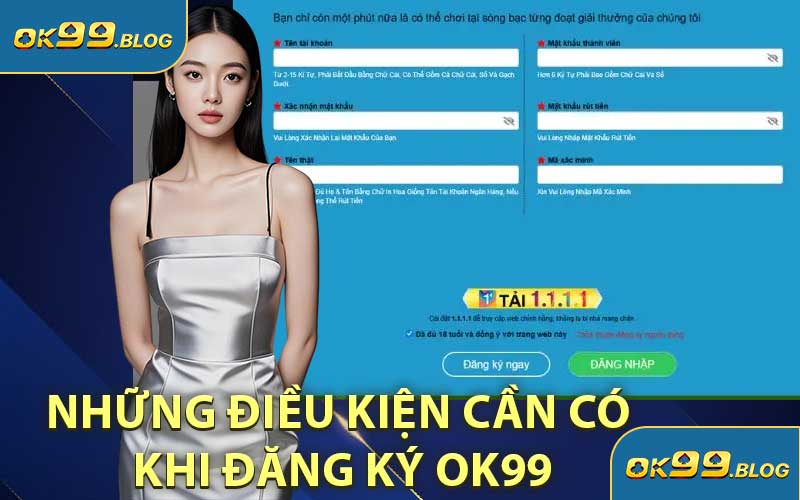 Những Điều Kiện Cần Có Khi Đăng Ký OK99