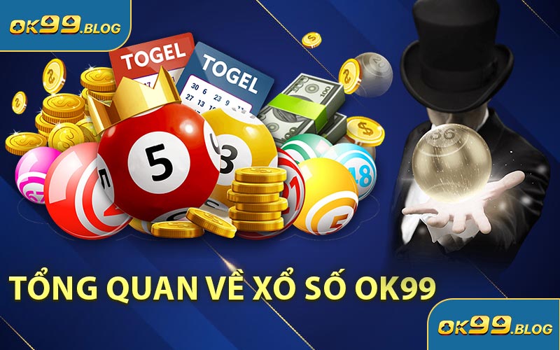 Tổng Quan Về Xổ Số OK99